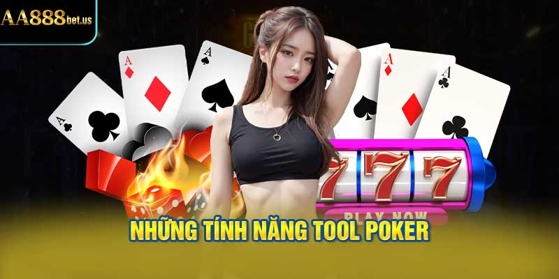 Những Tính Năng Tool Poker Không Thể
